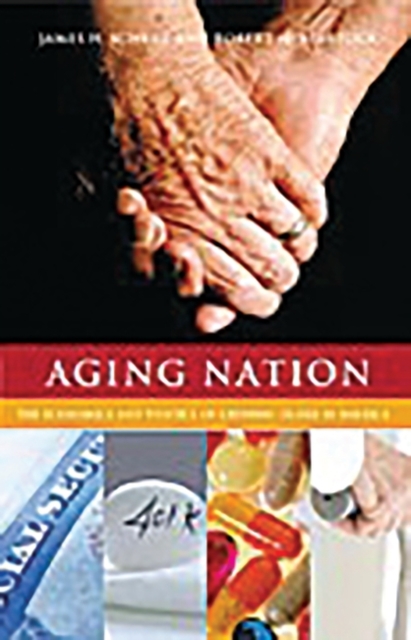 Aging Nation : The Economics and Politics of Growing Older in America, Hardback Book