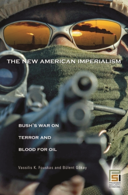 The New American Imperialism : Bush's War on Terror and Blood for Oil, Hardback Book
