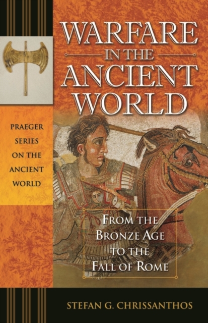 Warfare in the Ancient World : From the Bronze Age to the Fall of Rome, Hardback Book