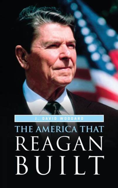 The America That Reagan Built, Hardback Book