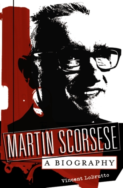 Martin Scorsese : A Biography, Hardback Book