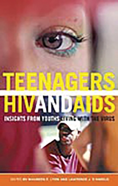 Teenagers, HIV, and AIDS : Insights from Youths Living with the Virus, Hardback Book
