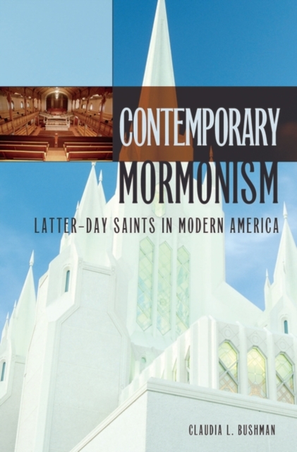 Contemporary Mormonism : Latter-day Saints in Modern America, Hardback Book