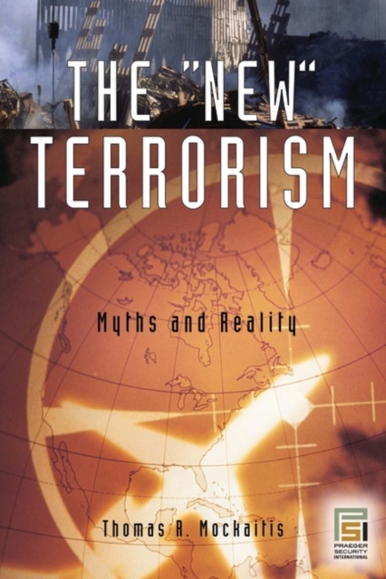 The New Terrorism : Myths and Reality, Hardback Book