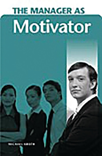 The Manager as Motivator, Hardback Book