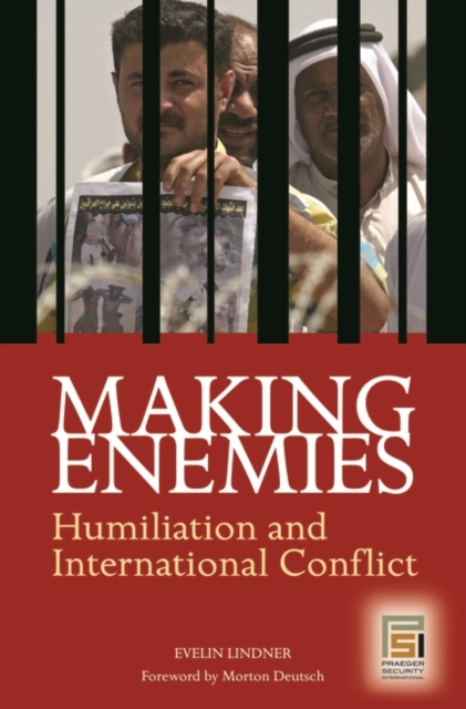 Making Enemies : Humiliation and International Conflict, Hardback Book
