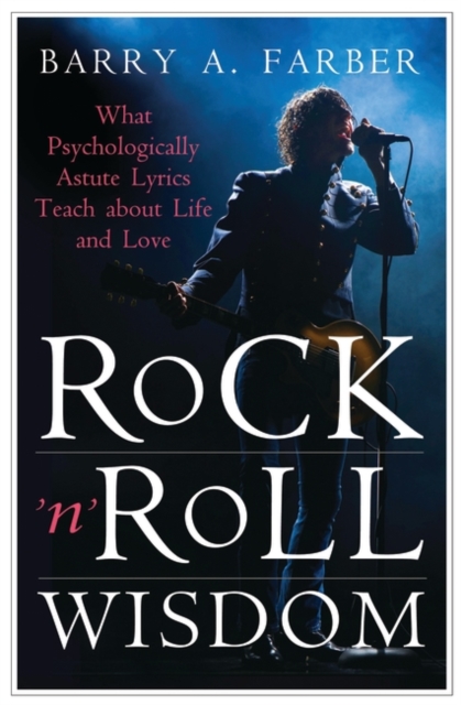 Rock 'n' Roll Wisdom : What Psychologically Astute Lyrics Teach About Life and Love, Hardback Book