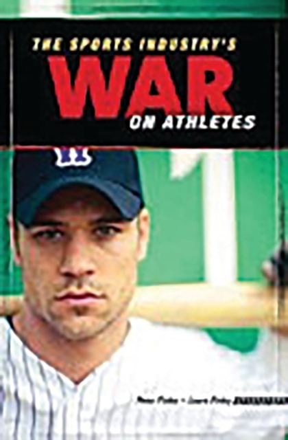 The Sports Industry's War on Athletes, Hardback Book