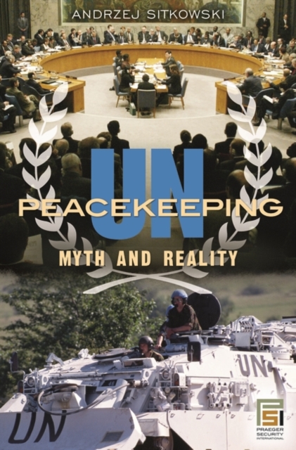 Un Peacekeeping : Myth and Reality, Hardback Book