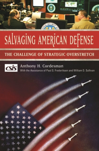 Salvaging American Defense : The Challenge of Strategic Overstretch, Hardback Book