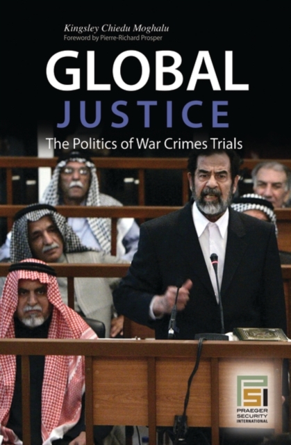 Global Justice : The Politics of War Crimes Trials, Hardback Book