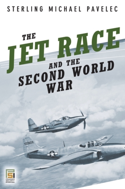 The Jet Race and the Second World War, Hardback Book
