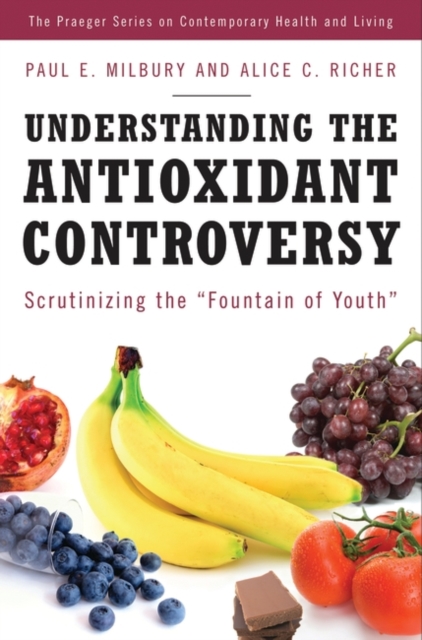 Understanding the Antioxidant Controversy : Scrutinizing the Fountain of Youth, Hardback Book