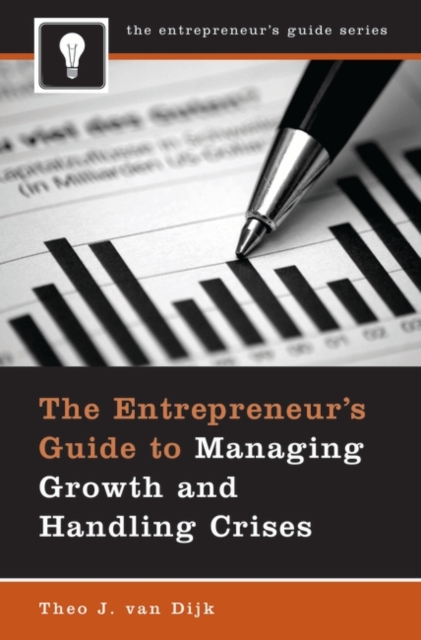 The Entrepreneur's Guide to Managing Growth and Handling Crises, Hardback Book