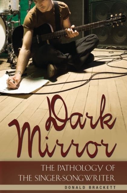 Dark Mirror : The Pathology of the Singer-Songwriter, Hardback Book