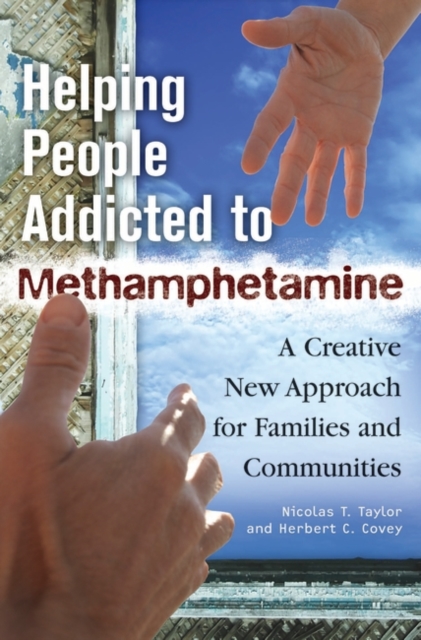 Helping People Addicted to Methamphetamine : A Creative New Approach for Families and Communities, Hardback Book