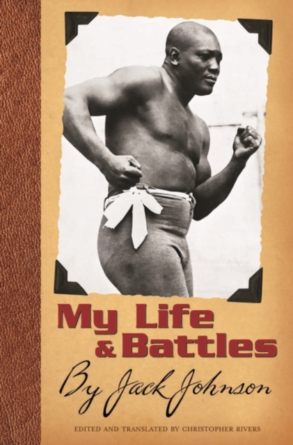 My Life and Battles : By Jack Johnson, Hardback Book