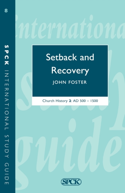 Church History : Setback and Recovery, A.D.500-1500 v. 2, Paperback / softback Book