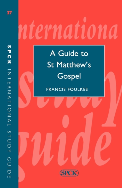 ISG 37 A Guide to St Matthew's Gospel, Paperback / softback Book