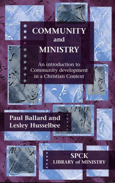 Community and Ministry : An Introduction To Community Work In A Christian Context, Paperback / softback Book