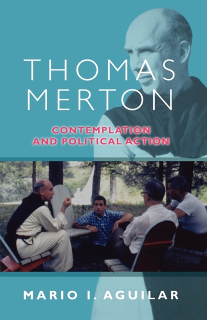 Thomas Merton : Contemplation And Political Action, Paperback / softback Book