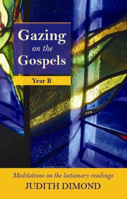 Gazing on the Gospels : Year B, Paperback / softback Book