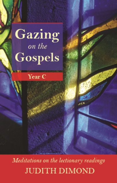 Gazing on the Gospels : Year C - Meditations On The Lectionary Readings, Paperback / softback Book