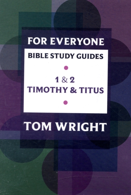 For Everyone Bible Study Guide: 1 - 2 Timothy And Titus, Paperback / softback Book