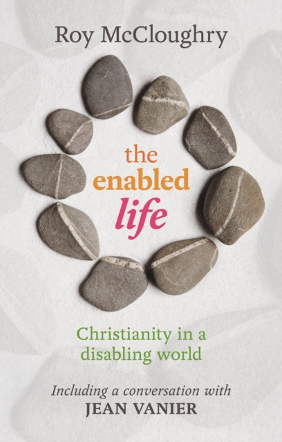 The Enabled Life : Christianity in a Disabling World, Paperback / softback Book