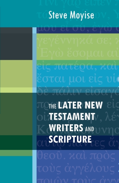 The Later New Testament Writers and Scripture, Paperback / softback Book