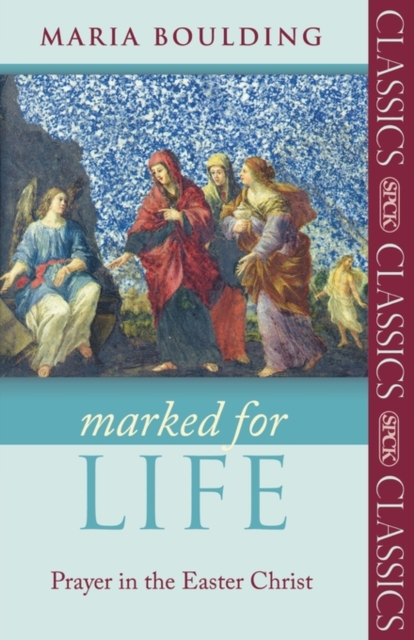 Marked for Life : Prayer In The Easter Christ, Paperback / softback Book