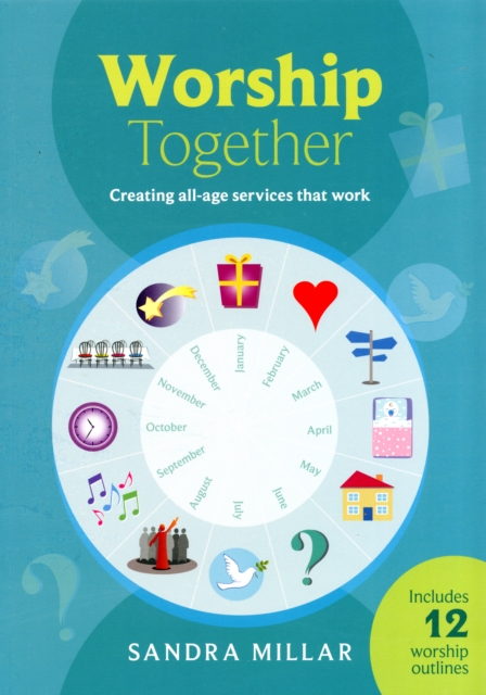Worship Together : Creating All-age Services That Work, Paperback / softback Book