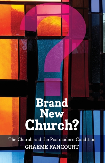 Brand New Church? : The Church and the Postmodern Condition, Paperback / softback Book