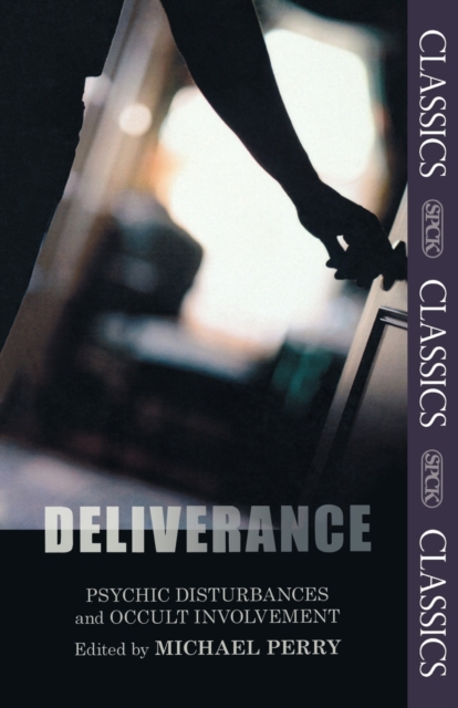 Deliverance : Psychic Disturbances And Occult Movement: Fully Updated And Expanded Edition, Paperback / softback Book