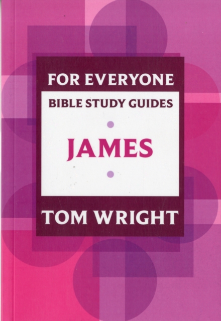 For Everyone Bible Study Guide: James, Paperback / softback Book