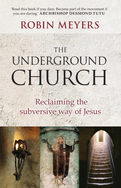 Underground Church : Reclaiming The Subversive Way Of Jesus, Paperback / softback Book