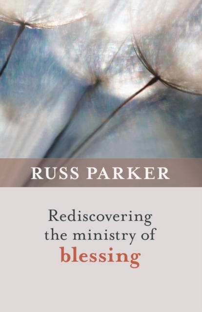 Rediscovering the Ministry of Blessing, Paperback / softback Book