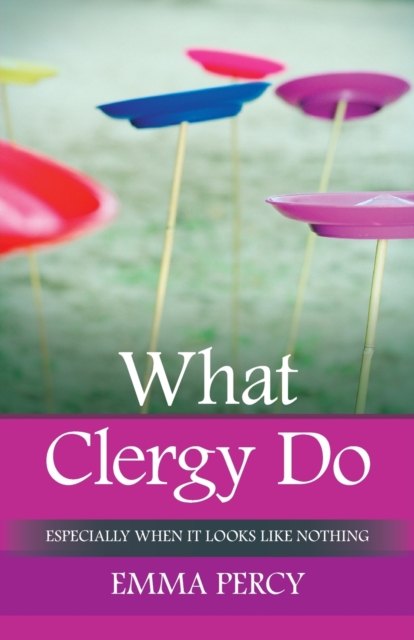 What Clergy Do : Especially When It Looks Like Nothing, Paperback / softback Book