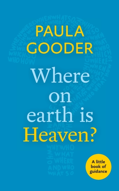 Where on Earth is Heaven? : A Little Book Of Guidance, Paperback / softback Book