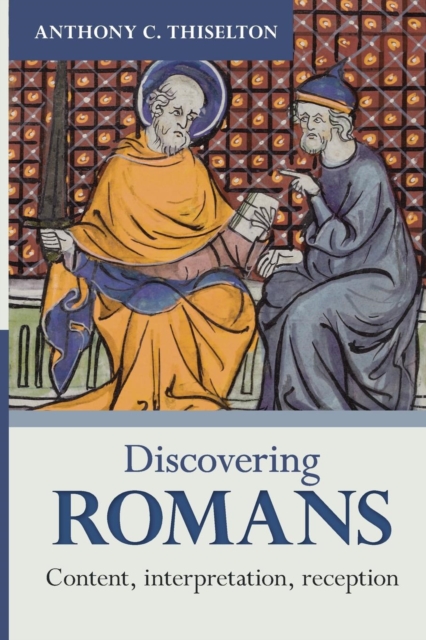 Discovering Romans : Content, Interpretation, Reception, Paperback / softback Book