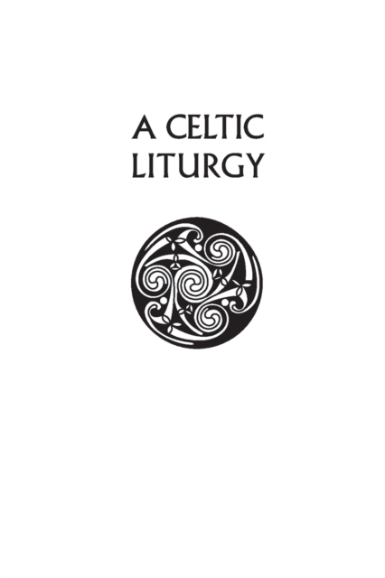 A Celtic Liturgy, Paperback / softback Book