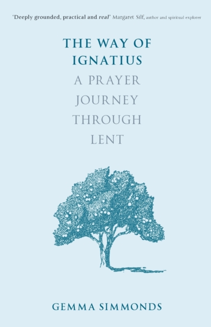 The Way of Ignatius : A prayer journey through Lent, Paperback / softback Book