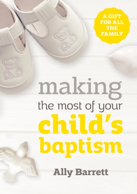Making the most of your child's baptism : A Gift for All the Family, EPUB eBook
