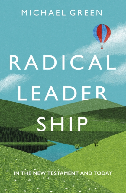 Radical Leadership : In The New Testament and Today, Paperback / softback Book