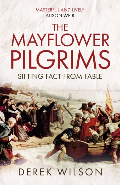 The Mayflower Pilgrims : Sifting Fact from Fable, Paperback / softback Book