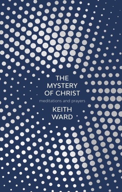 The Mystery of Christ : Meditations And Prayers, Paperback / softback Book
