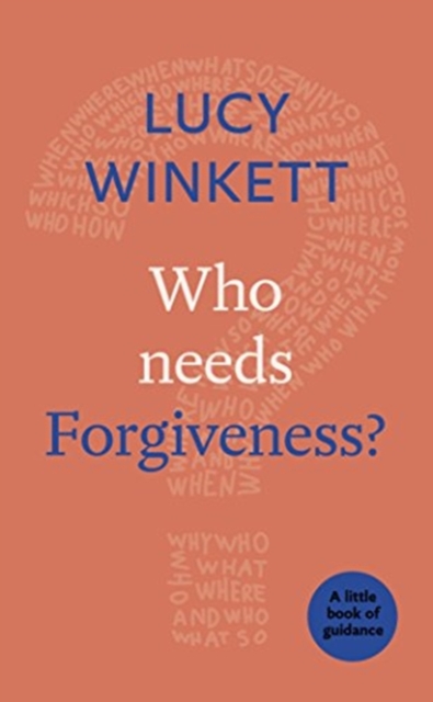 Who Needs Forgiveness? : A Little Book of Guidance, Paperback / softback Book
