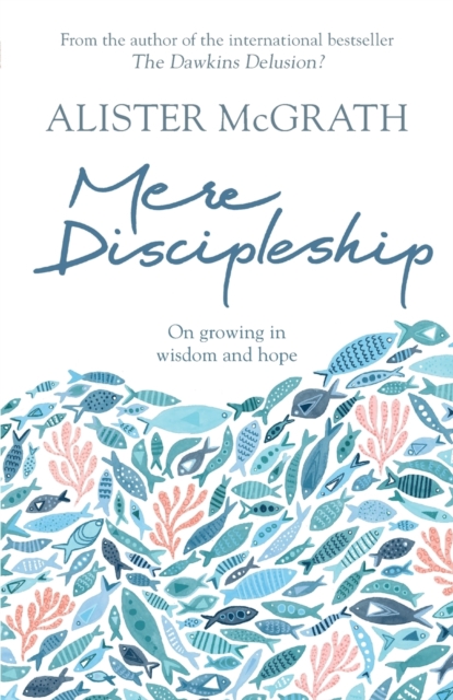 Mere Discipleship : On Growing in Wisdom and Hope, Paperback / softback Book