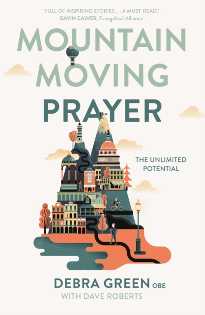 Mountain-Moving Prayer : The unlimited potential, Paperback / softback Book