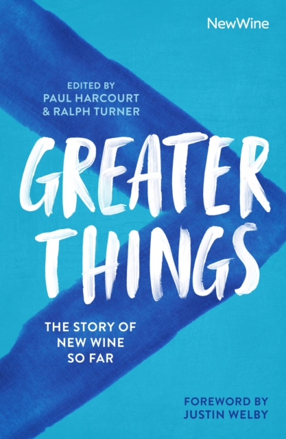Greater Things : The Story of New Wine So Far, EPUB eBook